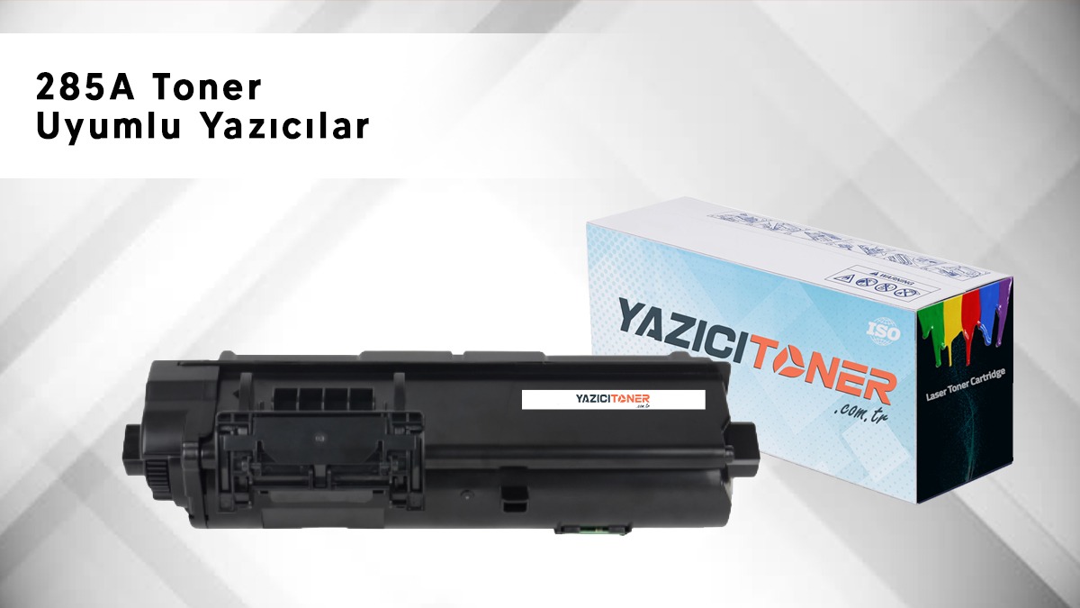 285A Toner Uyumlu Yazıcılar